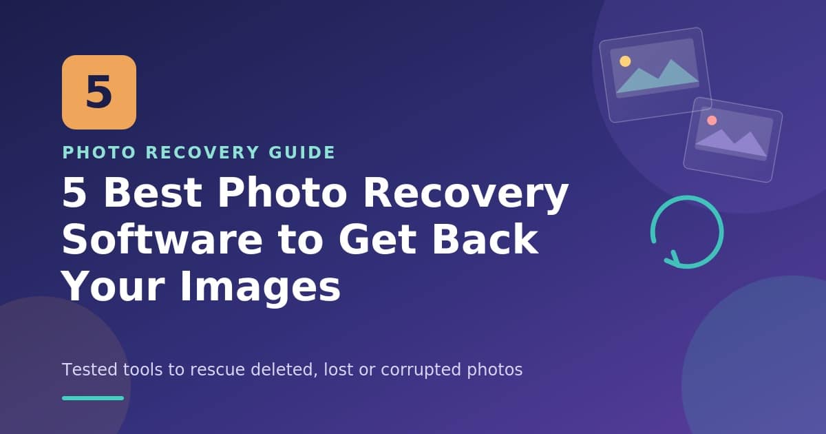 5 Best Photo Recovery Software to Get Back Your Images